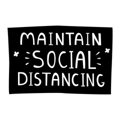 Fototapeta premium Maintain social distancing. Motivational handwritten signature.Vector illustration for public places.Healthy rules for corona virus pandemic prevention.