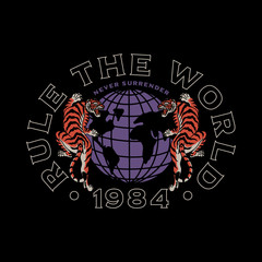 Tigers Around The Globe and Rule The World Slogan Artwork For Apparel and Others Uses