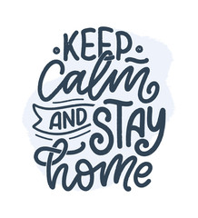 Stay home slogan - lettering typography poster with text for self quarine time. Hand drawn motivation card design. Vintage style. Vector