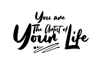 You are The Artist of Your Life Calligraphy Black Color Text On Black Background