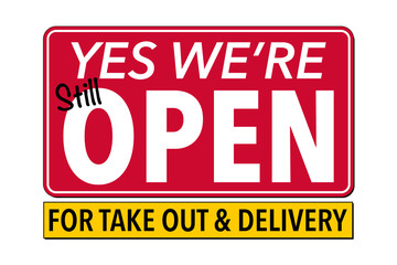 &ldquo;Yes We&rsquo;re Still Open for Take Out & Delivery&rdquo; sign - Isolated Illustration