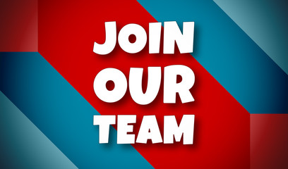 Join Our Team - text written on colourful background