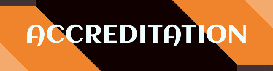 Accreditation - text written on simple clear background
