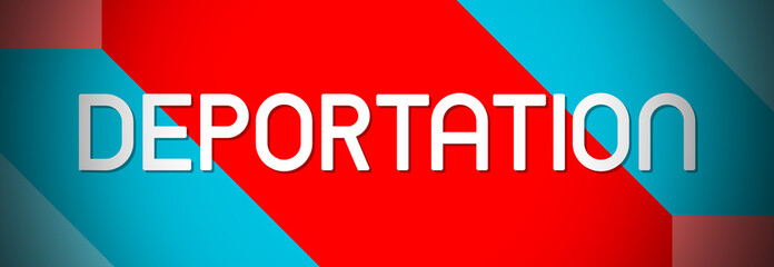 Deportation - text written on colourful background