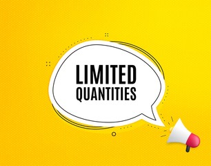 Limited quantities symbol. Megaphone banner with chat bubble. Special offer sign. Sale. Loudspeaker with speech bubble. Limited quantities promotion text. Social Media banner. Vector