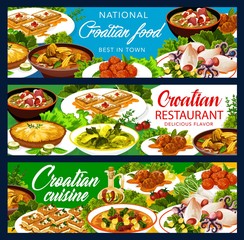 Croatian cuisine restaurant banners, traditional Southeast Europe food meals menu. Croatian national dishes of meat polpety and kremptia, lamb with sauerkraut, vegetable soup and pastry