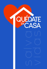 Quote in spanish "quedate en casa" (Stay at Home) white with red heart on blue background. Social distancing campaign during quarentine COVID-19 pandemic