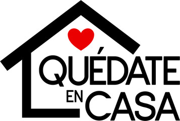 Quote in spanish "quedate en casa" (Stay at Home) black with red heart. isolated on white background. Social distancing campaign during quarentine COVID-19 pandemic