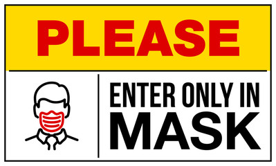 please enter only in mask warning and attention icon sticker. man face in mask icon danger sign for public institution, COVID19 epidemic and pandemic symbol. prevention logo template sticker for shop