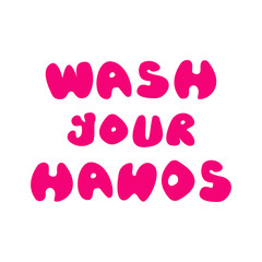 Wash your hands hand drawn text for personal hygiene and disinfection. Vector illustration on white background.