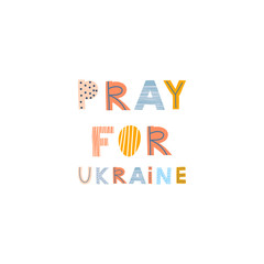 Pray for Ukraine lettering phrase. Print for T-shirts, kids book, notebook, poster, postcard etc.Vector illustration.