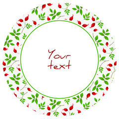 Round frame with rose hips; for greeting cards, invitations, wedding cards, posters, banners, web design.