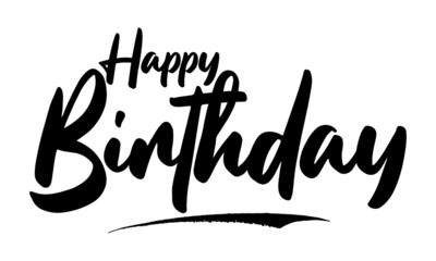 Happy Birthday. Phrase Saying Quote Text or Lettering. Vector Script and Cursive Handwritten Typography 
For Designs Brochures Banner Flyers and T-Shirts.