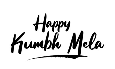 Happy Kumbh Mela Phrase Saying Quote Text or Lettering. Vector Script and Cursive Handwritten Typography 
For Designs Brochures Banner Flyers and T-Shirts.
