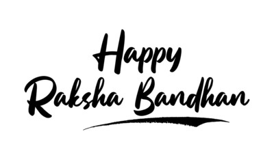 Happy Raksha Bandhan Phrase Saying Quote Text or Lettering. Vector Script and Cursive Handwritten Typography 
For Designs Brochures Banner Flyers and T-Shirts.
