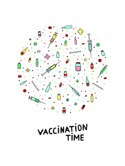 Time for Vaccination. Vector illustration with circle Outline black pharmaceutical hand-drawn elements on a white dots background. Color Poster with text, medicines, syringes, crosses, pills, vaccines