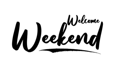 Welcome Weekend Calligraphy Black Color Text On White Background
