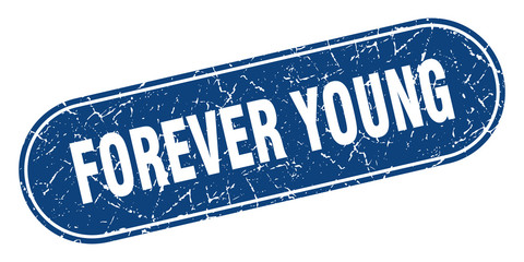 forever young sign. forever young grunge blue stamp. Label