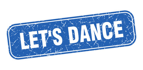 let's dance stamp. let's dance square grungy blue sign