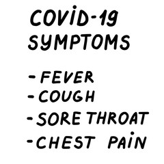 COVID-19 symptoms. Healthcare and medicine lettering. Signal of Coronavirus. Cough, Fever, Sore throat, chest pain. Vector eps handwritten brush trendy black isolated on white background.