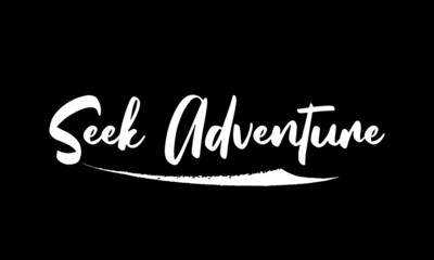 Seek Adventure Calligraphy Black Color Text On White Background