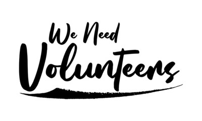 We Need Volunteers Calligraphy Black Color Text On White Background
