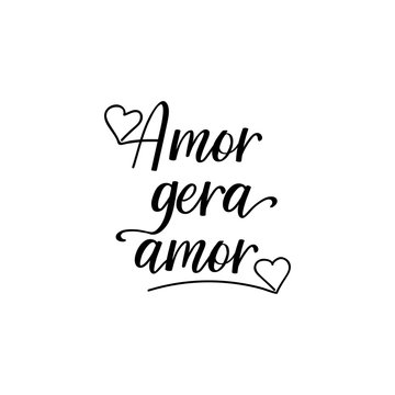 Love begets love in Portuguese. Ink illustration with hand-drawn lettering