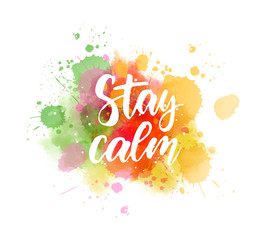 Stay calm lettering on watercolor background