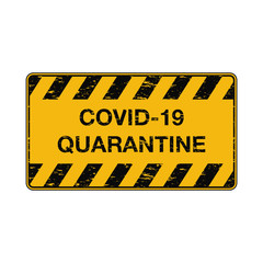 COVID-19 quarantine warning sign with grunge texture. Coronavirus information signboard with black stripes. Vector illustration. World pandemic alert design