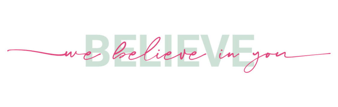 WE BELIEVE IN YOU Vector brush calligraphy banner, inspirational typography, Thin segment line font, minimalist type