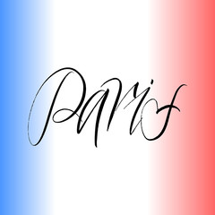 Paris brush paint hand drawn lettering on background with flag. Capital city of France design templates for greeting cards, overlays, posters