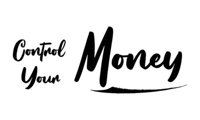 Control Your Money Calligraphy Black Color Text On White Background