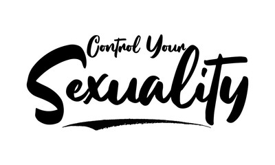 Control Your Sexuality Calligraphy Black Color Text On White Background