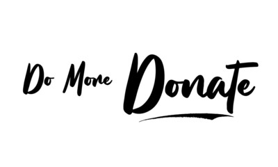 Do More Donate Calligraphy Black Color Text On White Background