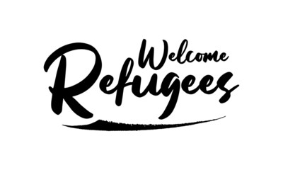 Refugees Welcome Phrase Saying Quote Text or Lettering. Vector Script and Cursive Handwritten Typography 
For Designs Brochures Banner Flyers and T-Shirts.