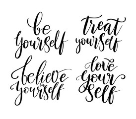 Love yourself, treat, believe - vector quotes. Positive motivation quote set for poster, t-shirt print. Be yourself calligraphy inscription. Vector illustration isolated on white background.