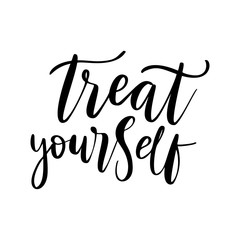 Treat yourself - vector quote. Positive motivation quote for poster, card, t-shirt print. Treat yourself calligraphy inscription. Vector illustration isolated on white background.