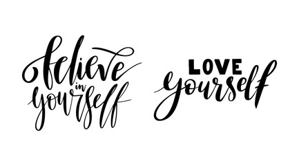 Love yourself - vector quotes. Positive motivation quote set for poster, card, t-shirt print. Believe yourself calligraphy inscription. Vector illustration isolated on white background.