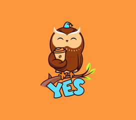 The cute owl with a cup of coffee, sitting on a branch, with the text YES