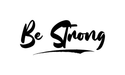 Be Strong Typography Cursive Text on White Background