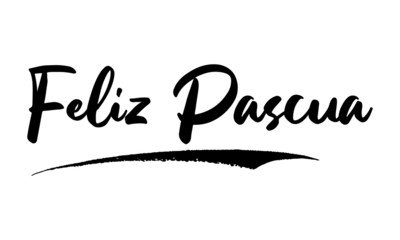Feliz Pascua Phrase Saying Quote Text or Lettering. Vector Script and Cursive Handwritten Typography 
For Designs Brochures Banner Flyers and T-Shirts.