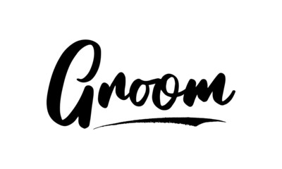 Groom Phrase Saying Quote Text or Lettering. Vector Script and Cursive Handwritten Typography 
For Designs Brochures Banner Flyers and T-Shirts.