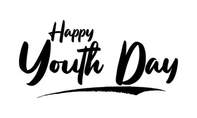 Happy Youth Day Phrase Saying Quote Text or Lettering. Vector Script and Cursive Handwritten Typography 
For Designs Brochures Banner Flyers and T-Shirts.