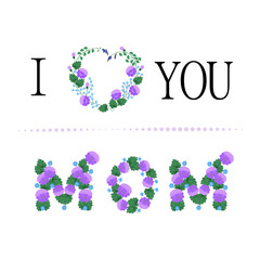 Beautiful flowers with the text I love you Mom isolated on white. For Happy Mother's Day celebration. A vector illustration. Flat style