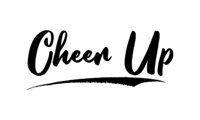 Cheer Up Phrase Saying Quote Text or Lettering. Vector Script and Cursive Handwritten Typography 
For Designs Brochures Banner Flyers and T-Shirts.