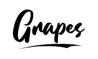 Grapes Phrase Saying Quote Text or Lettering. Vector Script and Cursive Handwritten Typography 
For Designs Brochures Banner Flyers and T-Shirts.