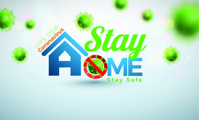 Stay home stay safe- typography with home icon.The concept of quarantine and stay at home, stay safe. COVID-19 Awareness.