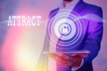 Text sign showing Attract. Business photo showcasing to draw by a physical force causing or tending...