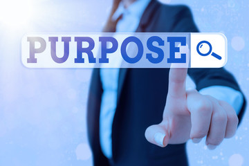 Writing note showing Purpose. Business concept for The reason for which something is done or created and exists