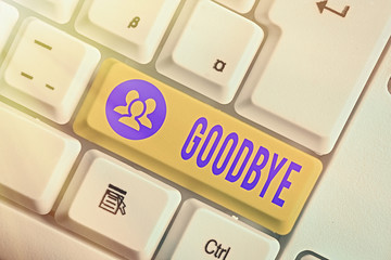Handwriting text writing Goodbye. Conceptual photo used to express good wishes when parting or end...